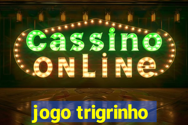 jogo trigrinho